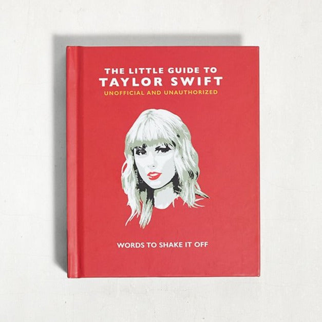 The Little Guide to Taylor Swift: Words to Shake It Off (Libro)